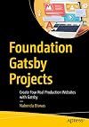 Foundation Gatsby Projects: Create Four Real Production Websites with Gatsby