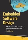 Embedded Software Design: A Practical Approach to Architecture, Processes, and Coding Techniques