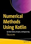 Numerical Methods Using Kotlin: For Data Science, Analysis, and Engineering