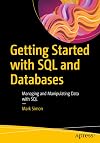 Getting Started with SQL and Databases: Managing and Manipulating Data with SQL
