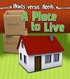 A Place to Live (Wants vs Needs)