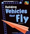 Building Vehicles that Fly (Young Engineers)