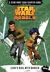 Star Wars Rebels Ezra's Duel with Danger (A Star Wars Saga Chapter Book)