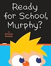 Ready for School, Murphy?