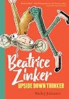 Beatrice Zinker, Upside Down Thinker (Beatrice Zinker, Upside Down Thinker, 1)