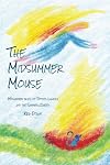 The Midsummer Mouse: Midsummer Tales of Tiptoes Lightly and the Summer Queen