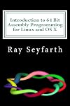 Introduction to 64 Bit Intel Assembly Language Programming for Linux