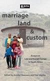Marriage, land and custom : essays on law and social change in South Africa