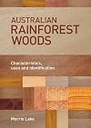 Australian Rainforest Woods: Characteristics, Uses and Identification