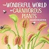 The Wonderful World of Carnivorous Plants