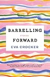 Barrelling Forward: Stories