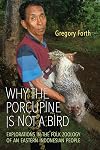 Why the porcupine is not a bird : explorations in the folk zoology of an eastern Indonesian people