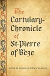 The Cartulary-Chronicle of St-Pierre of Beze (Medieval Academy Books)