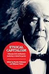 Ethical Capitalism: Shibusawa Eiichi and Business Leadership in Global Perspective (Japan and Global Society)