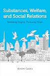 Substances, Welfare, and Social Relations: Breaking Stigma, Pursuing Hope