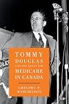 Tommy Douglas and the Quest for Medicare in Canada