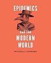 Epidemics and the Modern World