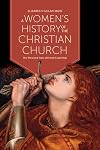 A Women's History of the Christian Church: Two Thousand Years of Female Leadership