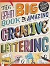 The Great Big Book of Amazing Creative Lettering