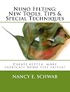 Nuno Felting: New Tools, Tips & Special Techniques: Create better, more intricate nuno felt faster!
