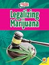 Legalizing Marijuana (Debating the Issues)