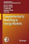Complementarity Modeling in Energy Markets (International Series in Operations Research & Management Science (180))