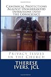 Canonical protections against unwarranted intrusions into the conscience