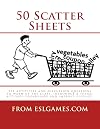 50 Scatter Sheets: ESL activities to warm up the class, introduce a theme, activate vocabulary and improve fluency.