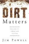 Dirt Matters: The Foundation For a Healthy, Vibrant, And Effective Congregation
