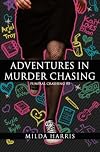 Adventures in Murder Chasing
