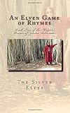 An Elven Game of Rhymes: Book Two of the Magical Poems of Zardoa Silverstar - The Silver Elves
