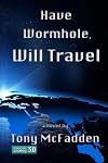 Have Wormhole, Will Travel