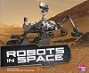 Robots in Space (Pebble Plus: Cool Robots)