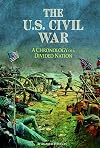 The U.S. Civil War: A Chronology of a Divided Nation (The Civil War)