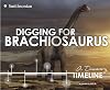Digging for Brachiosaurus: A Discovery Timeline (Dinosaur Discovery Timelines)