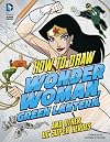 How to Draw Wonder Woman, Green Lantern, and Other DC Super Heroes (Drawing DC Super Heroes)