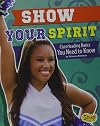 Show Your Spirit: Cheerleading Basics You Need to Know (Snap Books: Cheer Spirit)