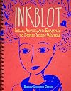 Inkblot: Ideas, Advice, and Examples to Inspire Young Writers (Writer's Notebook)