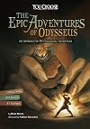 The Epic Adventures of Odysseus: An Interactive Mythological Adventure (You Choose: Ancient Greek Myths)