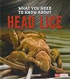 What You Need to Know about Head Lice (Fact Finders: Focus on Health)