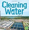 Cleaning Water (First Facts: Water in Our World)
