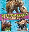 Stegosaurus and Other Plated Dinosaurs: The Need-to-Know Facts (A+ Books: Dinosaur Fact Dig)