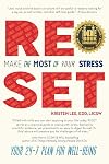 RESET: Make the Most of Your Stress: Your 24-7 Plan for Well-Being