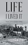 Life as I Lived It: Small Town Country Living
