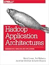 Hadoop Application Architectures: Designing Real-World Big Data Applications