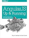 AngularJS: Up and Running: Enhanced Productivity with Structured Web Apps