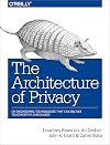 The Architecture of Privacy: On Engineering Technologies that Can Deliver Trustworthy Safeguards