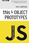 You Don't Know JS: this & Object Prototypes