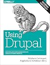 Using Drupal : choosing and configuring modules to build dynamic websites