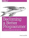 Becoming a Better Programmer: A Handbook for People Who Care About Code